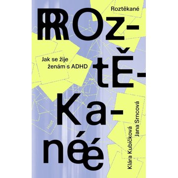 

Roztěkané: Jak se žije ženám s ADHD