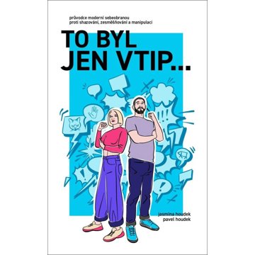 

To byl jen vtip…: Průvodce slovní obranou proti shazování, zesměšňování a manipulaci