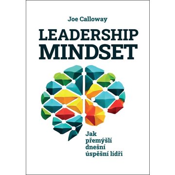 

Leadership mindset: Jak přemýšlí dnešní úspěšní lídři