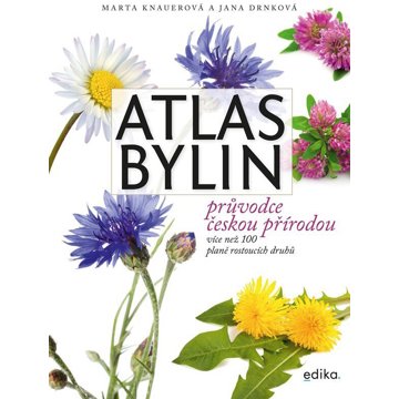 

Atlas bylin Průvodce českou přírodou: více než 100 planě rostoucích druhů