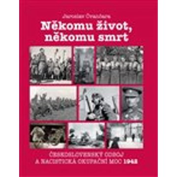 

Někomu život, někomu smrt: Československý odboj a nacistická okupační moc 1942