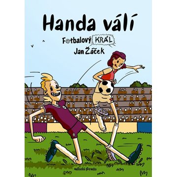 

Fotbalový král Handa válí