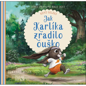

Jak Karlíka zradilo ouško