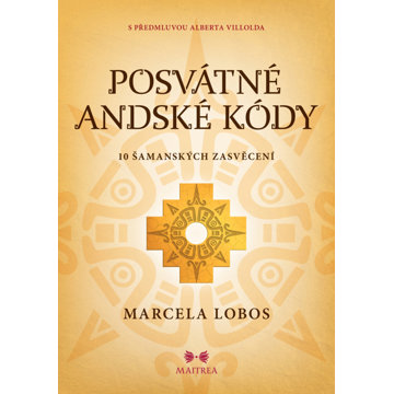 

Posvátné andské kódy: 10 šamanských zasvěcení