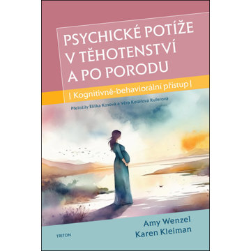 

Psychické potíže v těhotenství a po porodu: Kognitivně-behaviorální přístup