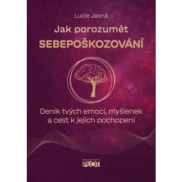 

Jak porozumět sebepoškozování: Deník tvých emocí, myšlenek a cest k jejich pochopení