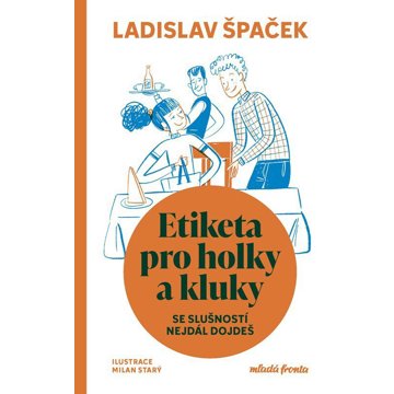 

Etiketa pro holky a kluky: se slušností nejdál dojdeš