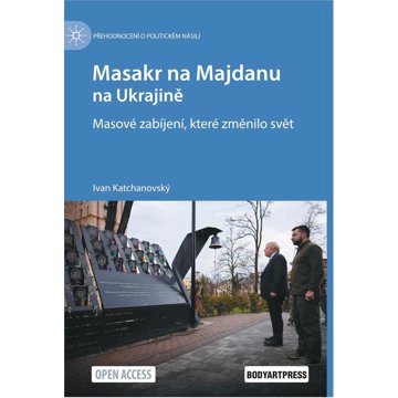 

Masakr na Majdanu na Ukrajině: Masové zabíjení, které změnilo svět