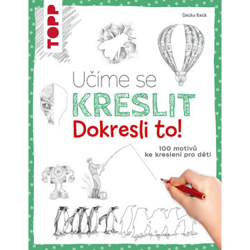

Učíme se kreslit: Dokresli to!