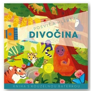 

Posviť a hledej Divočina: Kniha s kouzelnou baterkou