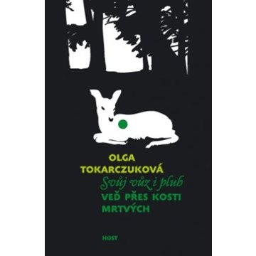 

Svůj vůz i pluh veď přes kosti mrtvých