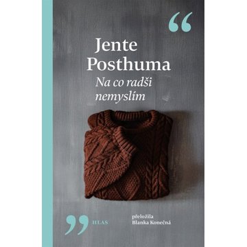 

Na co radši nemyslím