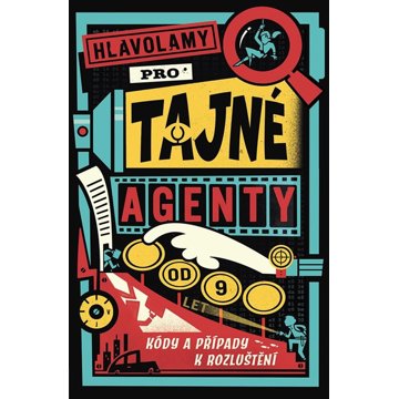 

Hlavolamy pro tajné agenty: Kódy a případy k rozluštění