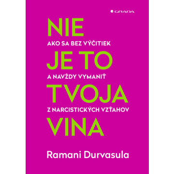 

Nie je to tvoja vina: Ako sa bez výčitiek a navždy vymeniť z narcistických vzťahov