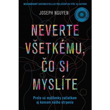 

Neverte všetkému, čo si myslíte: Upravené a rozšírené vydanie