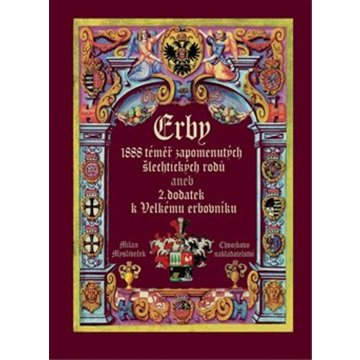 

Erby 1888 téměř zapomenutých šlechtických rodů: aneb dodatek k Velkému erbovníku