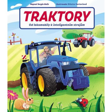 

Traktory: Od lokomobily k inteligentním strojům