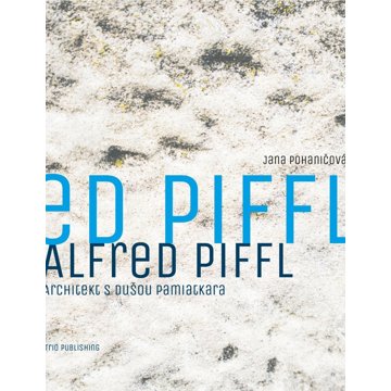 

Alfred Piffl: Architekt s dušou pamiatkara