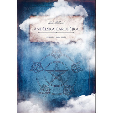 

Andělská čarodějka: Kvadriga - Kniha druhá