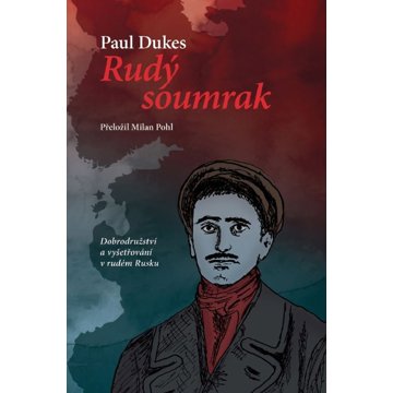

Rudý soumrak: Dobrodružství a vyšetřování v rudém Rusku