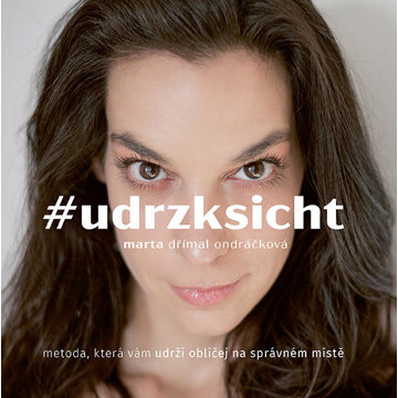 

#udrzksicht: metoda, která vám udrží obličej na správném místě
