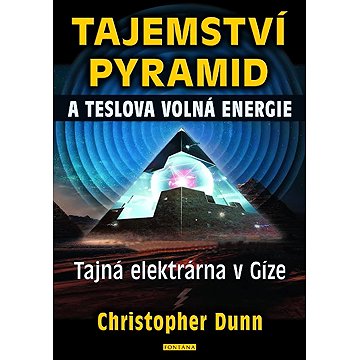

Tajemství pyramid a Teslova volná energie: Tajná elektrárna v Gíze