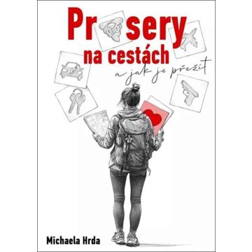 

Průsery na cestách: a jak je přežít