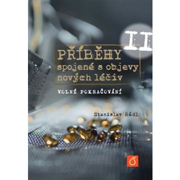 

Příběhy spojené s objevy nových léčiv: Volné pokračování
