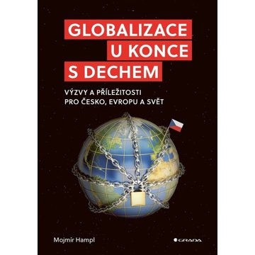 

Globalizace u konce s dechem: Výzvy a příležitosti pro Česko, Evropu a svět