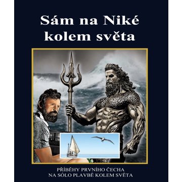 

Sám na Niké kolem světa: Příběhy prvního Čecha na sólo plavbě kolem světa