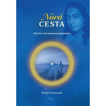 

Nová cesta: Můj život s Paramhansou Jóganandou