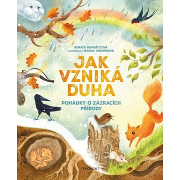 

Jak vzniká duha: Pohádky o zázracích přírody