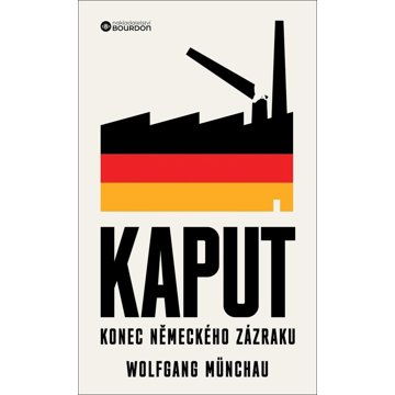 

Kaput: Konec německého zázraku