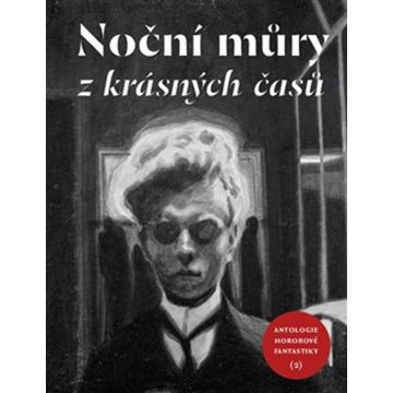 

Noční můry z krásných časů: Antologie hororové fantastiky 2