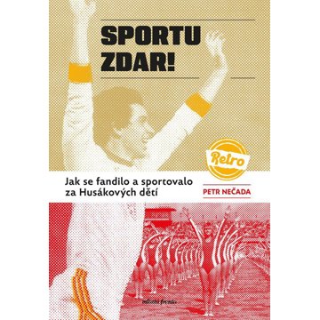 

Sportu zdar!: Jak se fandilo a sportovalo za Husákových dětí