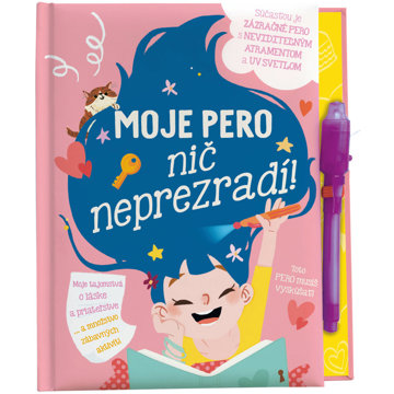 

Moje pero nič neprezradí!: Moje tajomstvá o láske a priateľstve...a množstvo zábavných aktivít!