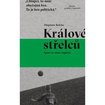 

Králové střelců: Sport ve stínu impéria