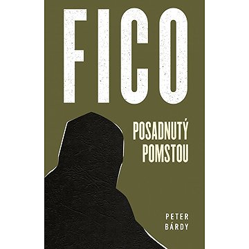 

Fico Posadnutý pomstou