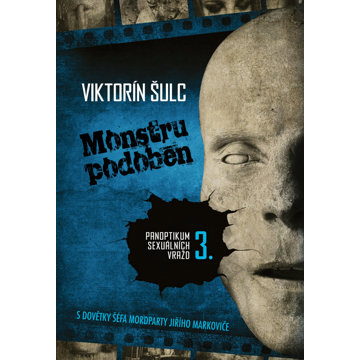 

Monstru podoben: Panoptikum sexuálních vražd 3