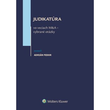 

Judikatúra vo veciach M&A - vybrané otázky