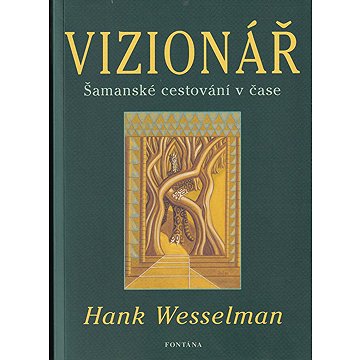 

Vizionář: Šamanské cestování v čase