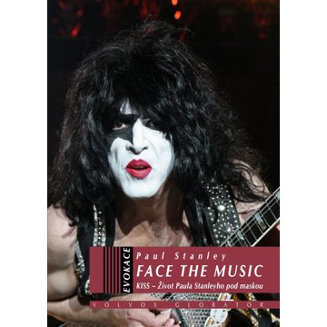 

Paul Stanley Face the Music: Kiss Život Stanleyho Paula pod maskou