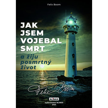 

Jak jsem vojebal svou smrt a žiju posmrtný život