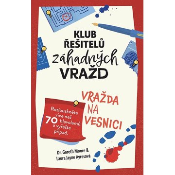 

Klub řešitelů záhadných vražd Vražda na vesnici: Rozlouskněte více než 70 hlavolamů a vyřešte případ