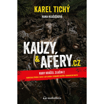 

Kauzy & aféry.cz: Kudy kráčel zločin 2