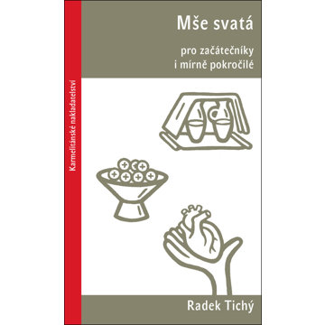 

Mše svatá pro začátečníky i mírně pokročilé