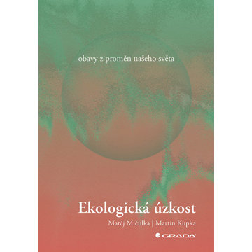 

Ekologická úzkost: Obavy z proměn našeho světa