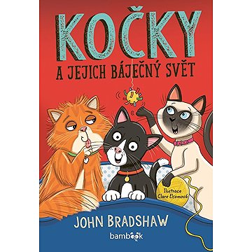 

Kočky a jejich báječný svět