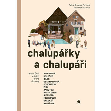 

Chalupářky a chalupáři: Známí Češi a jejich druhé domovy