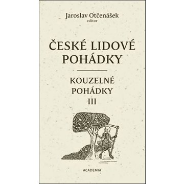 

České lidové pohádky: Kouzelné pohádky III